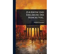 Zur Kritik Und Erklärung Des Reincke Vos...