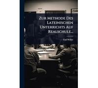 Zur Methode Des Lateinischen Unterrichts Auf Realschule...