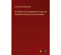 Zur Statistik und Topographie der Freien und Hansestadt Hamburg und deren Gebietes