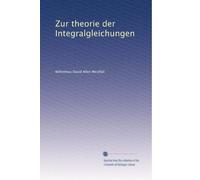 Zur theorie der Integralgleichungen