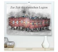 Zur Zeit der römischen Legion (hochwertiger Premium Wandkalender 2026 DIN A2 quer), Kunstdruck in Hochglanz: Hier ist ein Besuch in der Zeit der Römer