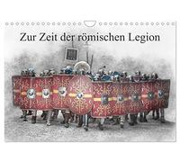Zur Zeit der römischen Legion (Wandkalender 2026 DIN A4 quer), CALVENDO Monatskalender: Hier ist ein Besuch in der Zeit der Römer