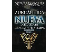 Zurcántida Nueva: La Escuela de Ciencias No Reveladas (Colección Zurcántida Nueva)