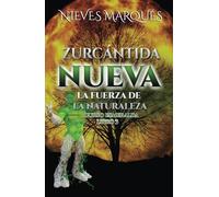 Zurcántida Nueva: La Fuerza de la Naturaleza. Curso Esmeralda. Libro 3 (Colección Zurcántida Nueva)