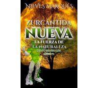 Zurcántida Nueva: La Fuerza de la Naturaleza. Curso Esmeralda. Libro 3 (Colección Zurcántida Nueva)