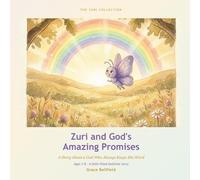 Zuri and God's Amazing Promises: A Story About a God Who Always Keeps His Word (The Zuri Collection)