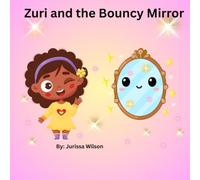 Zuri and the Bouncy Mirror