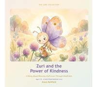 Zuri and the Power of Kindness: A Story About Showing God's Love Through Small Acts (The Zuri Collection)