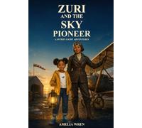 Zuri and the Sky Pioneer: A Lantern Lights Adventures Story