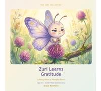 Zuri Learns Gratitude: A Story About a Thankful Heart (The Zuri Collection)