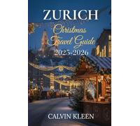 ZURICH CHRISTMAS TRAVEL GUIDE 2025 -2026