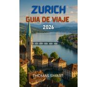 Zúrich Guía de viaje 2026: El casco antiguo serpentea suavemente y cada rincón resulta silenciosamente familiar.