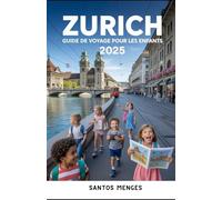 Zurich Guide de voyage pour Les Enfants 2025