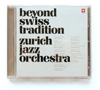 Zurich Jazz Orchestra - Beyond Swiss Tradition
