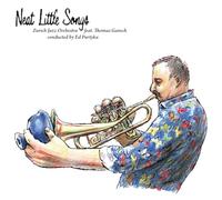 Zurich Jazz Orchestra Feat. Thomas Gansch & ed par - Neat Little Songs