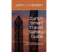Zurich Smart Travel Safety Guide: Is Zurich Safe? How to Travel Safely and Avoid Scams, Theft, and High-Risk Areas (AllSourceTravel.com - Smart Travel Safety Guides)