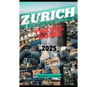 ZURICH TRAVEL GUIDE 2025 (Globetrotter’s Handbook 2025)