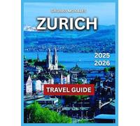 Zurich travel guide 2025: Lake Zurich, Old Town (Altstadt), Bahnhofstrasse, Lindenhof, Grossmünster and Fraumünster, Museums and Culture, Itinerary, Food and Drink,Events and Festival.