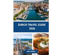 Zurich Travel Guide 2026