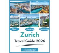 Zurich Travel Guide 2026: "Attractions, Food, Local Experience"
