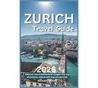 Zurich Travel Guide 2026: Discover one of Switzerland's largest City, top attractions, culture with map and pictures