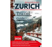 Zurich Travel Guide 2026 (WanderSphere: The Global Travel Collection)