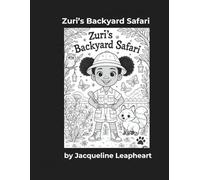Zuri's Backyard Safari: A Joyful Nature Adventure for Curious Black Girls