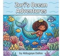 Zuri's Ocean Adventures: Zuri's Ocean Adventures - A Black Mermaid Coloring Book for Toddlers Ages2 to 5.