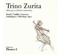 Zurita; Trino - Zurita: Obras Para Chelo Y Electrónica [Col. Phonos 2]
