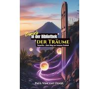 Zurück in der Bibliothek der Träume: Teneriffa - Dein Weg zur inneren Freiheit (Die Bibliothek der Träume)
