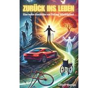 Zurück ins Leben: Eine wahre Geschichte von Tod und Wiedergeburt (Die Oliver Range Trilogie, Band 1) (Zurück ins Leben - Die Oliver Range Trilogie)