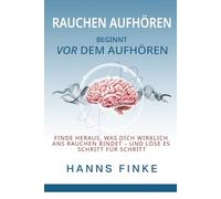 Zurück ins Leben: Rauchen aufhören ohne kalten Entzug - die smarte Methode zur sanften Entwöhnung