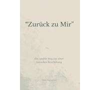 "Zurück zu Mir": Ein sanfter Weg aus einer toxischen Beziehung