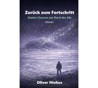 Zurück zum Fortschritt: Ein Roman über zweite Chancen am Rand des Alls