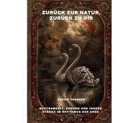 Zurück zur Natur, zurück zu dir: Achtsamkeit, Erdung und innere Stärke im Rhythmus der Erde