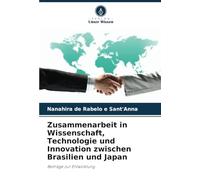 Zusammenarbeit in Wissenschaft, Technologie und Innovation zwischen Brasilien und Japan: Beiträge zur Entwicklung