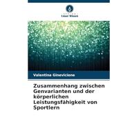 Zusammenhang zwischen Genvarianten und der körperlichen Leistungsfähigkeit von Sportlern