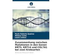 Zusammenhang zwischen Mutationen in den Genen KRT5, KRT14 und COL7A1 bei zwei Krebsarten: Molekulare Analyse von Genen