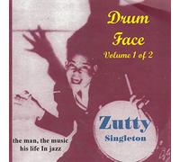 Zutty Singleton - Drum Face Volume 1 - His Life & Music