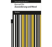 Zuwanderung und Moral: (Was bedeutet das alles?): 19376