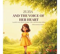 Zuzia and the Voice of Her Heart: A Calming Bedtime Story About Feelings, Courage, and Inner Peace