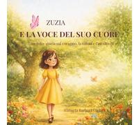 Zuzia e la voce del cuore: Una storia dolce sulla calma, il coraggio e l’ascolto di sé