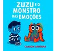Zuzu E O Monstro Das Emoções (ebook)