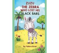 Zuzu The Zebra Who Lost His Black Bars