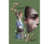 Zwart vuur: Als je hart het slachtoffer is van de slavernij in een paradijs als Suriname