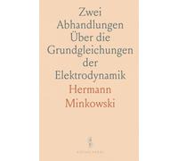 Zwei Abhandlungen Über die Grundgleichungen der Elektrodynamik: Mit Einem Einführungswort von Otto Blumenthal