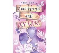 Zwei Herzen auf Key West: Ein intensiver Liebesroman über Freiheit, große Gefühle und eine Liebe ohne Regeln (»Am Ende ist es Liebe«-Reihe)