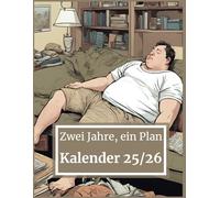 Zwei Jahre, ein Plan - Faulpelz Kalender 2025/26: Der humorvolle Terminplaner für Faule | Monats- und Wochenübersichten | Perfekt für alle, die es entspannt angehen wollen