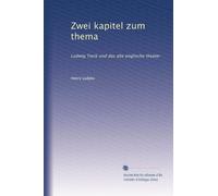 Zwei kapitel zum thema: Ludwig Tieck und das alte englische theater