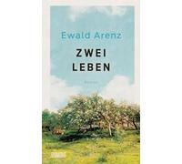 Zwei Leben | Ewald Arenz
